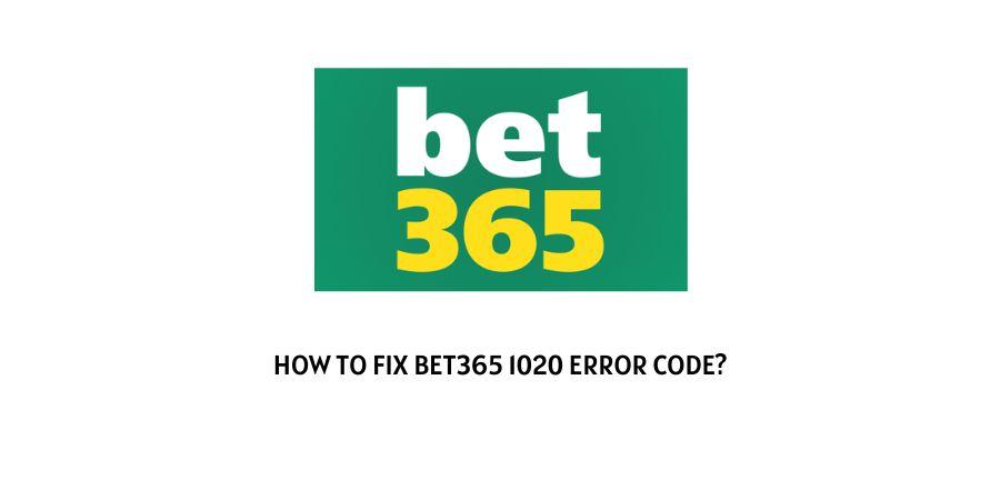 Bet365 1020 error code