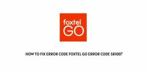 How To Fix foxtel go error code sr100?