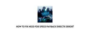 How to fix Need For Speed Payback DirectX Error?