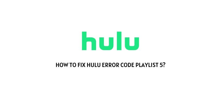 Hulu Error Code Playlist 5