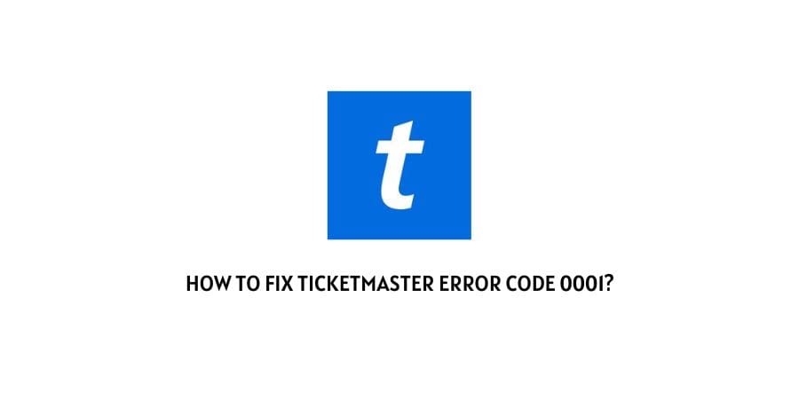 Ticketmaster Error Code 0001