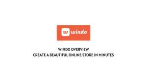 Windo Overview: Create A Beautiful Online Store In Minutes