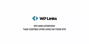 wp links Overview: Take control over links on your site