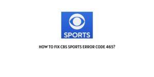 How To Fix CBS sports error code 465?