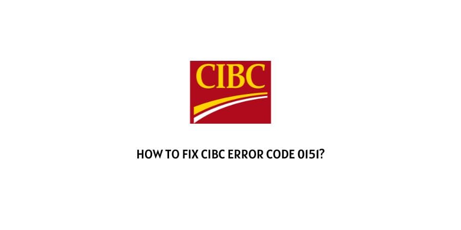 CIBC Error Code 0151