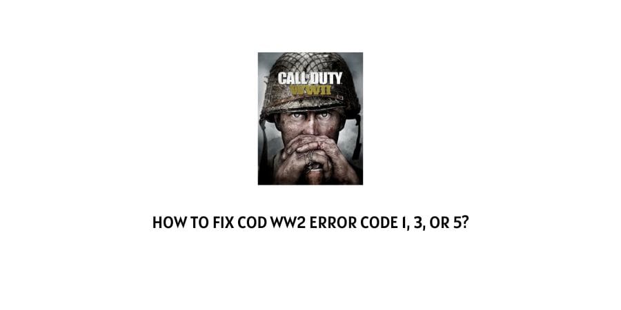 COD WW2 Error Code 1 3 or 5