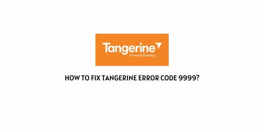 Tangerine Error Code 9999