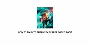 How To Fix Battlefield 2042 error code 3 9001?