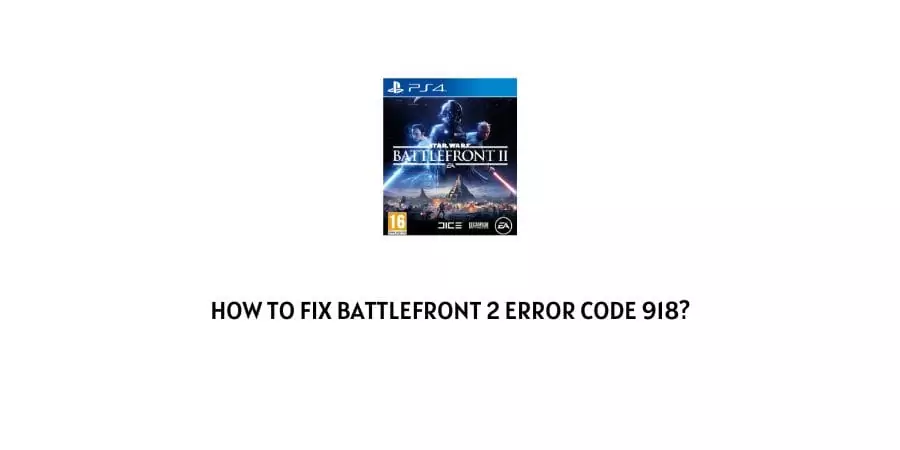 Battlefront 2 Error Code 918