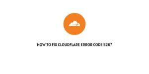 How To Fix Cloudflare error code 526?