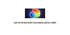 How To Fix Discovery Plus Error Code 0c-c009?