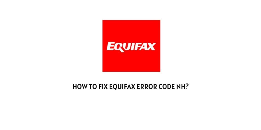 Equifax Error Code NH