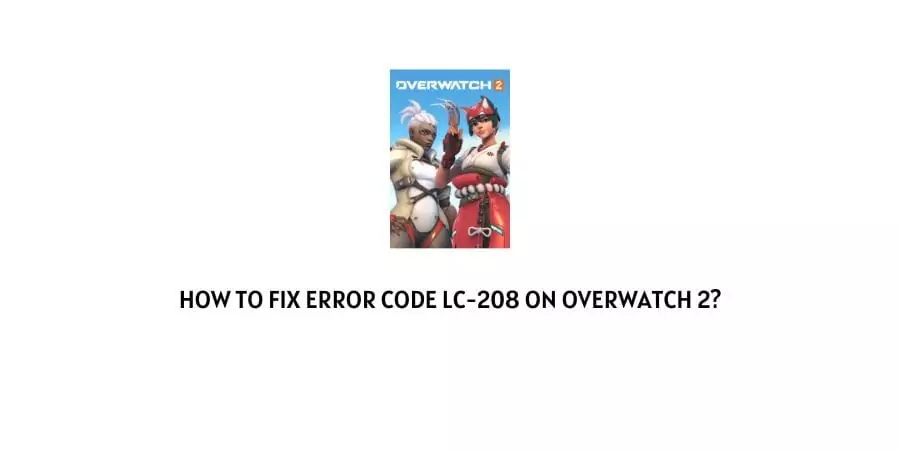 Overwatch 2 Error Code LC-208