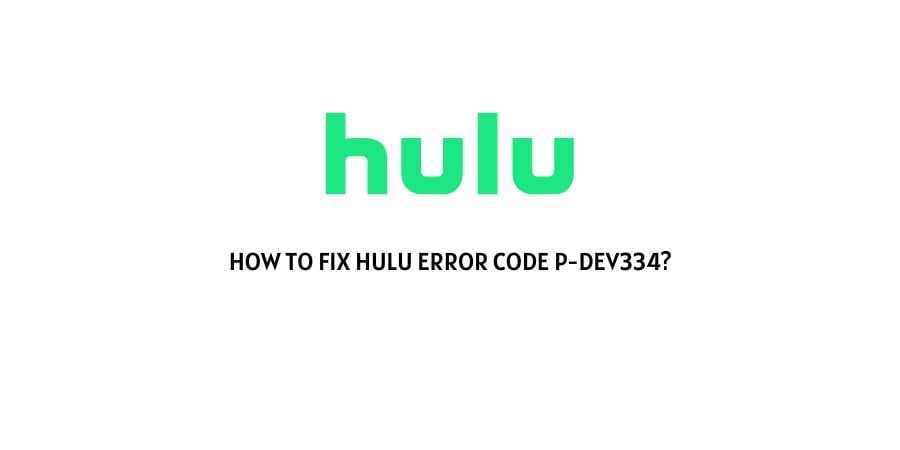 Hulu Error Code P-DEV334