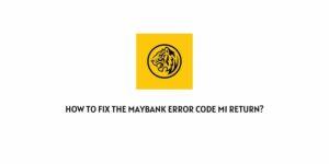 How To Fix Maybank Error Code M1 Return?