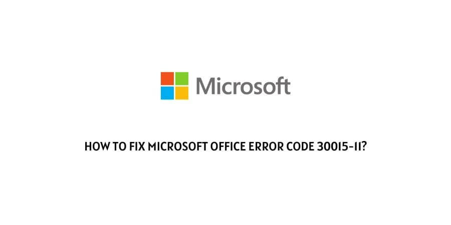 Microsoft Office Error Code 30015-11
