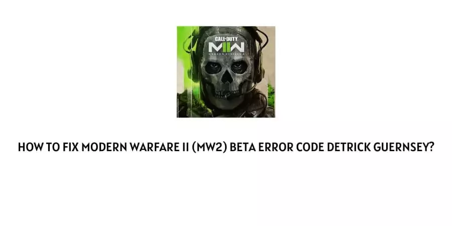 Modern Warfare 2 Beta Error Code Detrick Guernsey