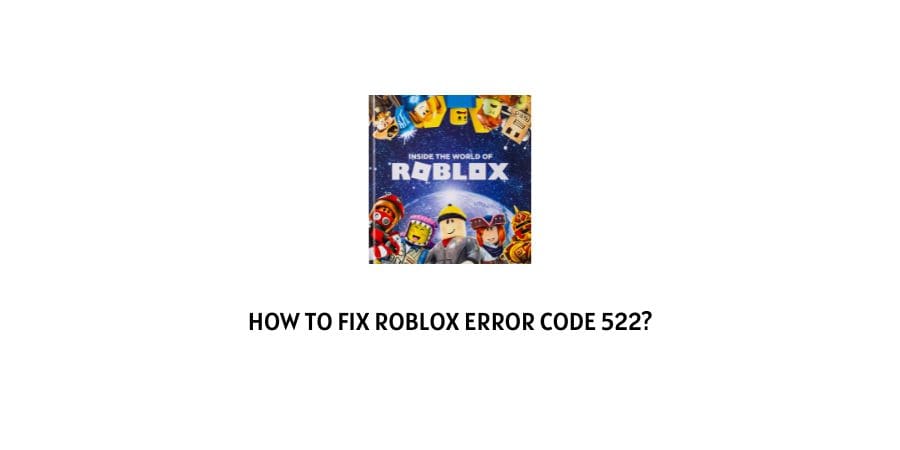 Roblox Error Code 522