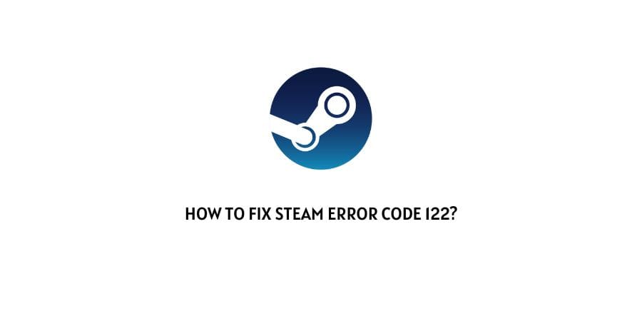 Steam Error Code 122