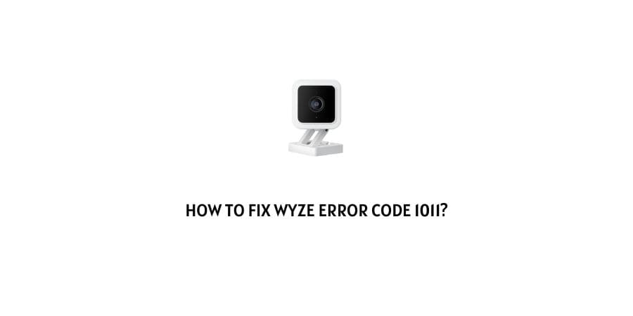 Wyze Error Code 1011