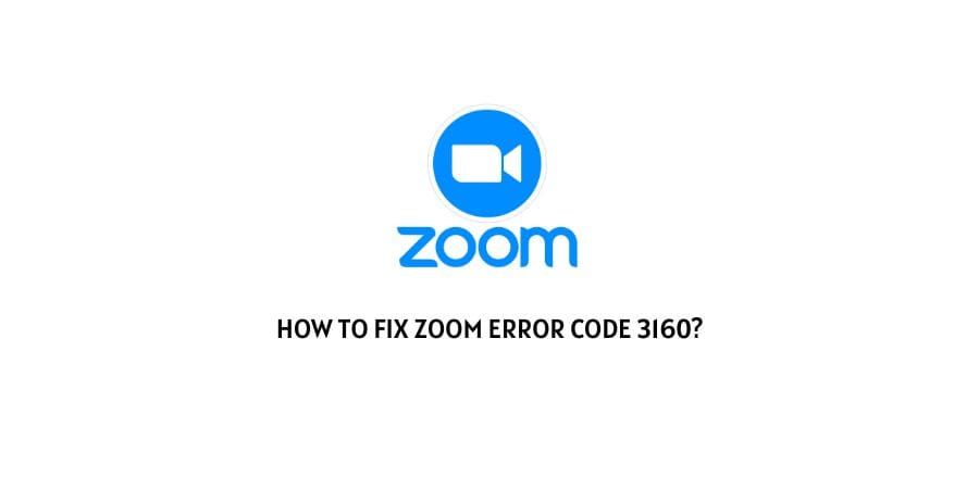 Zoom error code 3160