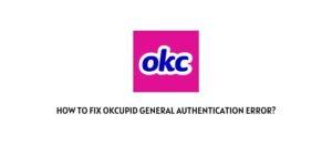 How To Fix OkCupid general authentication error?