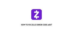 How To Fix zelle error code a101?