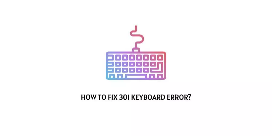 301 Keyboard Error