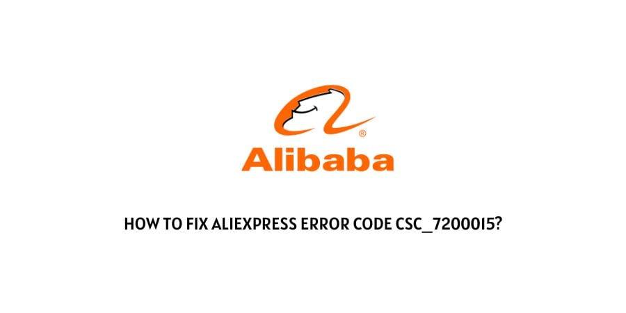 Aliexpress Error Code CSC_7200015