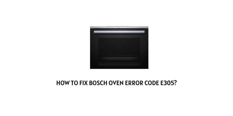 Bosch Oven Error Code E305