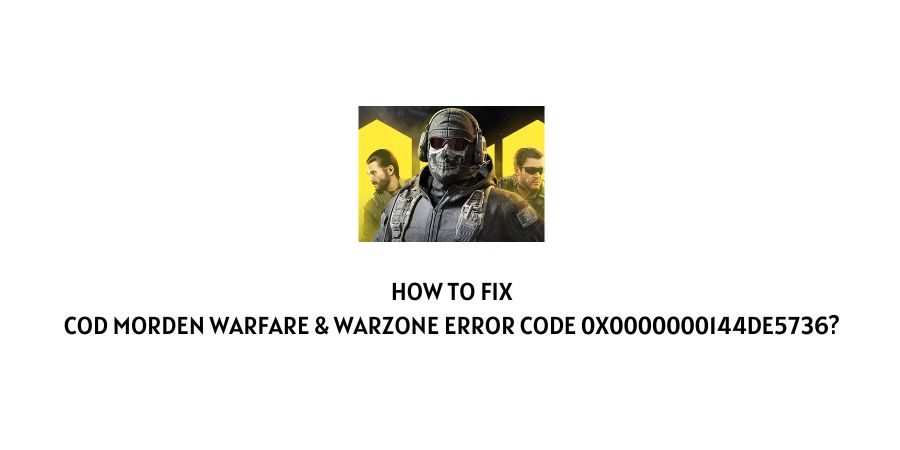 Morden Warfare & Warzone Error Code 0x0000000144de5736