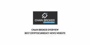 Chain Broker Overview – Best Cryptocurrency News Website