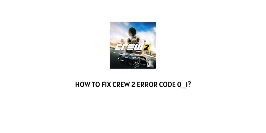Crew 2 Error Code 0_1