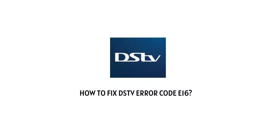 DStv Error Code e16