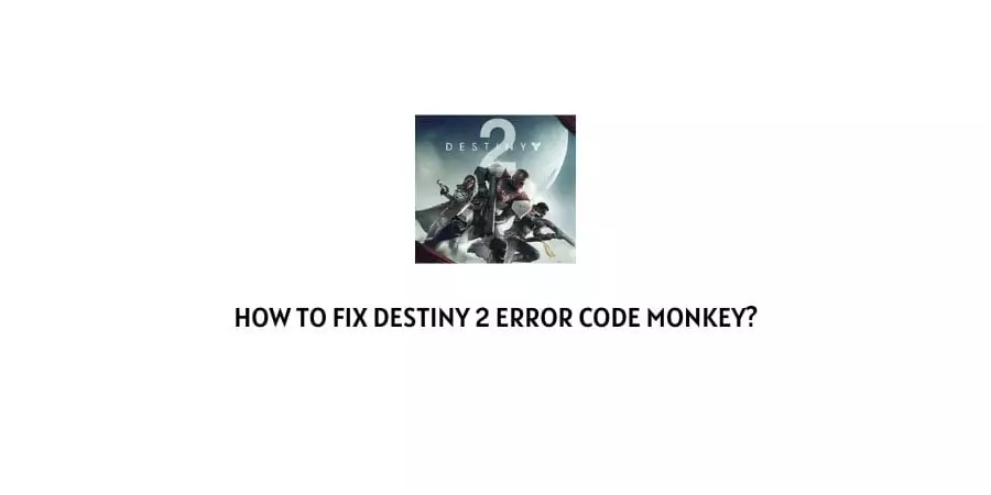 Destiny 2 Error Code Monkey