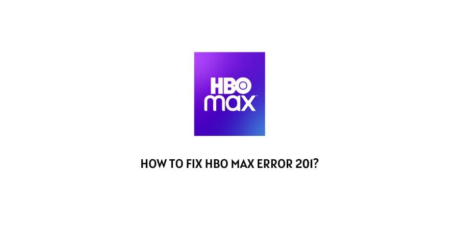 HBO Max Error 201