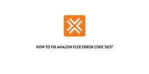 How To Fix Amazon Flex Error Code 503?
