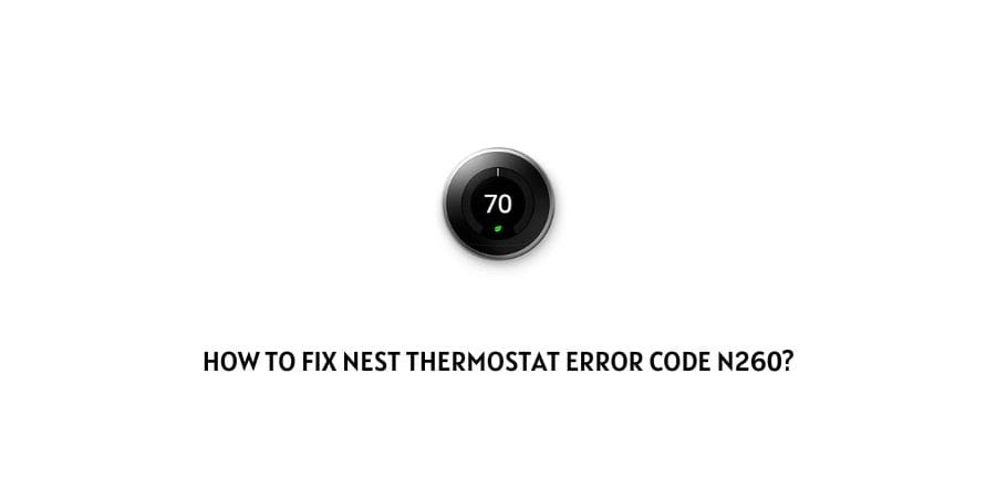 Nest Thermostat Error N260