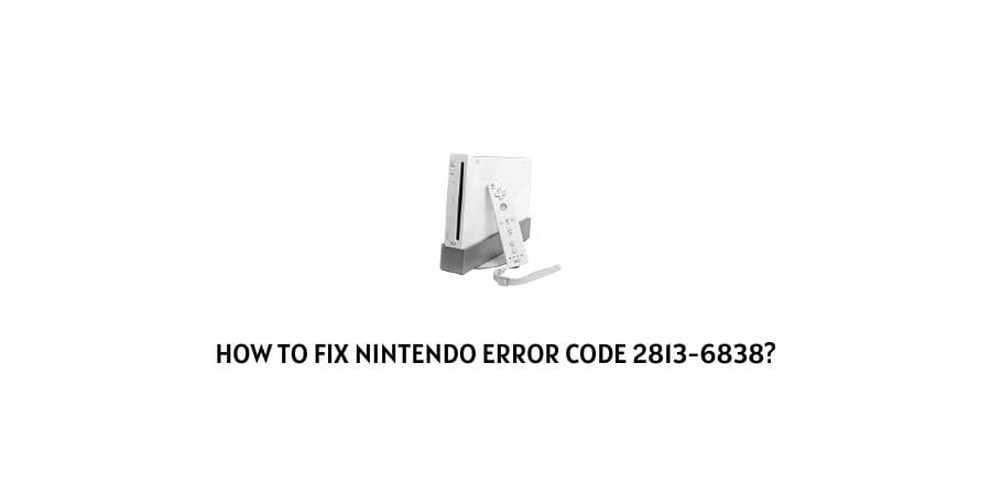 Nintendo Error Code 2813-6838
