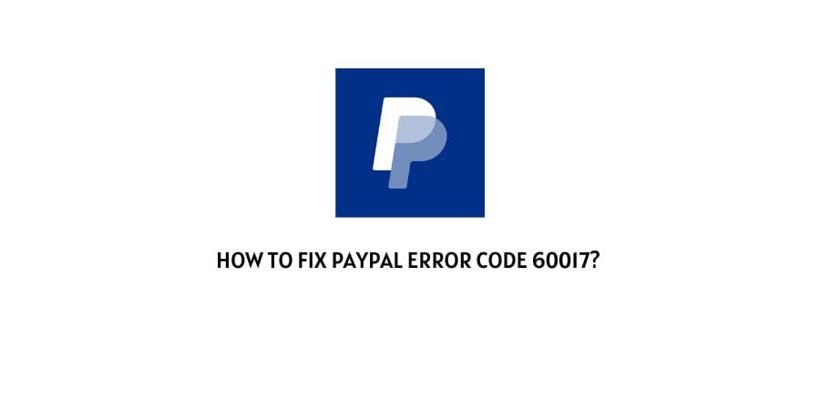 PayPal Error Code 60017