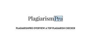 PlagiarismPro Overview: A Top Plagiarism Checker