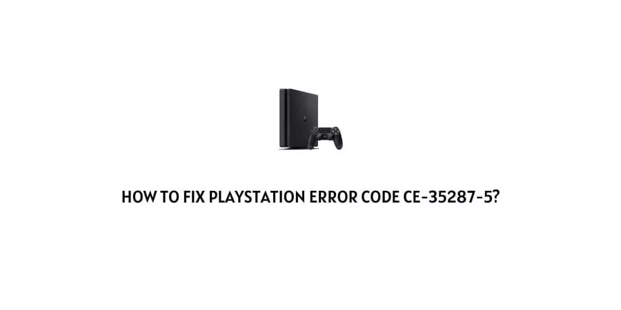Playstation Error Code CE-35287-5
