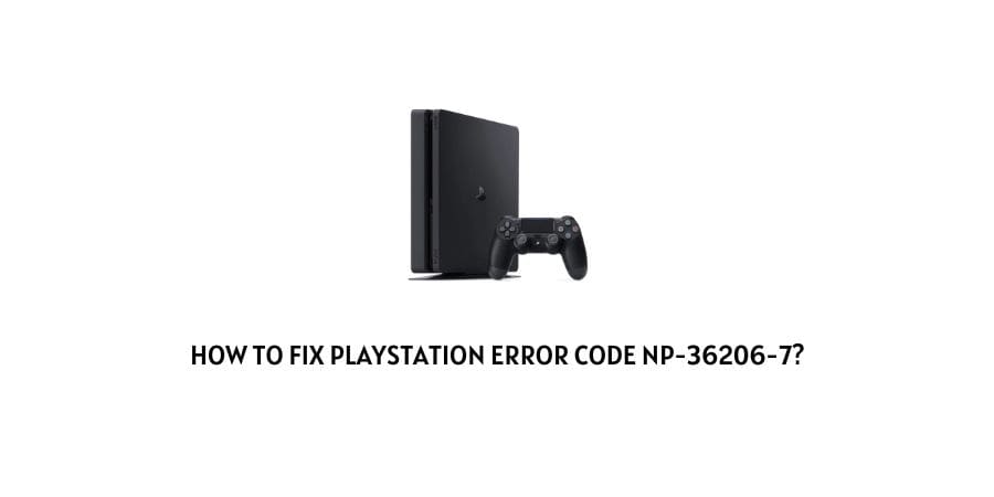Playstation Error Code NP-36206-7