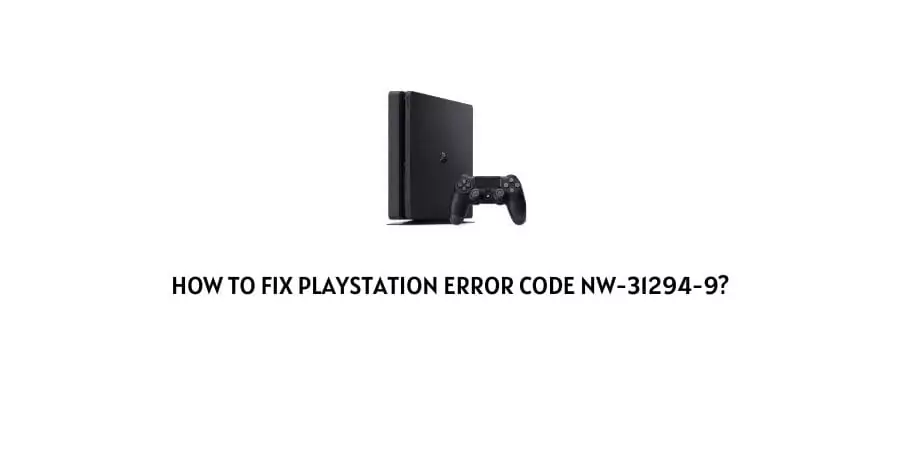 Playstation Error Code NW-31294-9