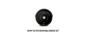 How to Fix Roomba error 31?