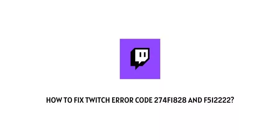 Twitch Error Code 274f1828 And F512222