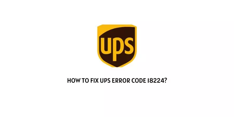UPS Error Code 18224