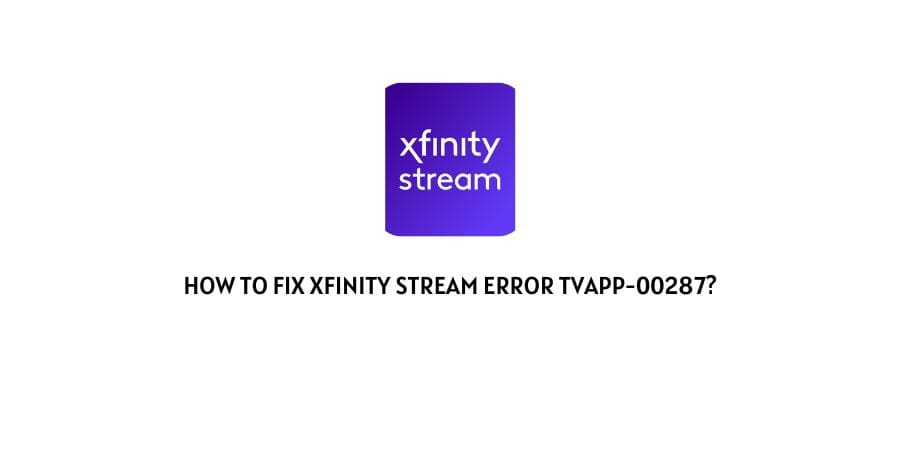 Xfinity Stream Error Tvapp-00287