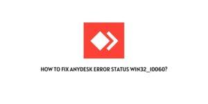 how To Fix AnyDesk Error Status: win32 10060?