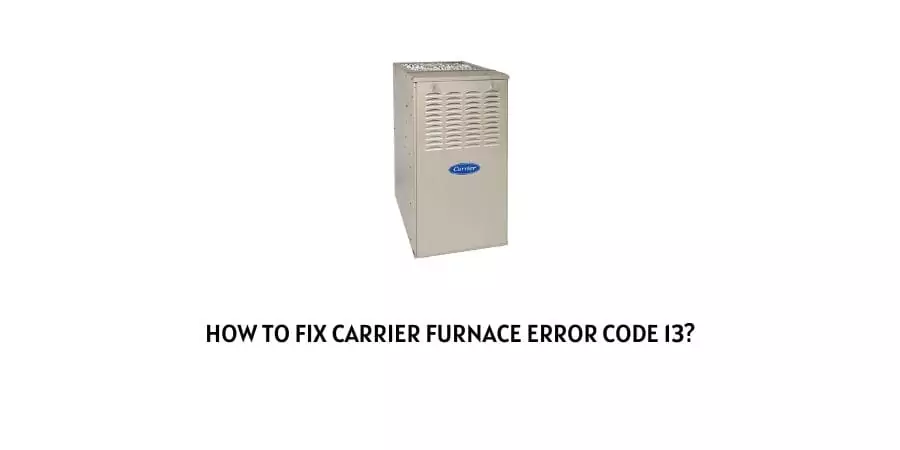 Carrier Furnace error code 13